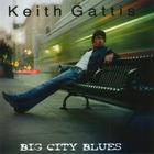 Keith Gattis - Big City Blues