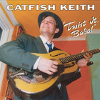 Catfish Keith - Twist It Babe !