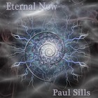 Paul Sills - Eternal Now