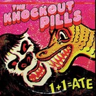 The Knockout Pills - 1+1=ate