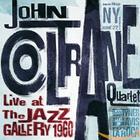 John Coltrane Quartet - Live At The Jazz Gallery 1960