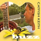 Catfish Keith - Put On A Buzz
