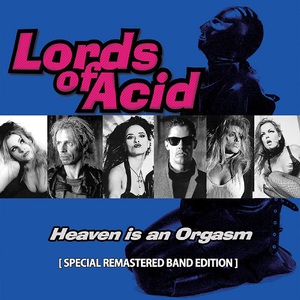 Heaven Is An Orgasm (Remastered Band Edition)