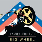 Taddy Porter - Big Wheel