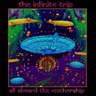 The Infinite Trip - All Aboard The Mother Ship