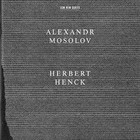 Herbert Henck - Alexandr Mosolov