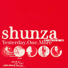 Shunza - Yesterday One More