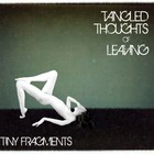 Tangled Thoughts Of Leaving - Tiny Fragments (EP)