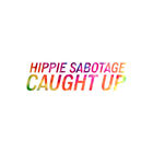 Hippie Sabotage - Caught Up (CDS)
