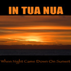 In Tua Nua - When Night Came Down On Sunset
