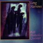 Rob Blakeslee Quintet - Long Narrows