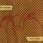 Fire In The Radio - Red Static Action