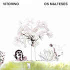 Vitorino - Os Malteses (Vinyl)