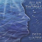 Allan Thomas - Deep Water