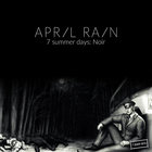 April Rain - Seven Summer Days: Noir