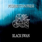 Push Button Press - Black Swan