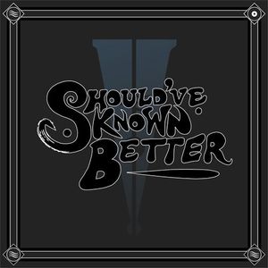 Should've Known Better (CDS)