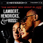 Lambert, Hendricks & Ross - The Hottest New Group In Jazz CD1