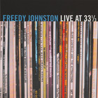 Freedy Johnston - Live At 33 1/3