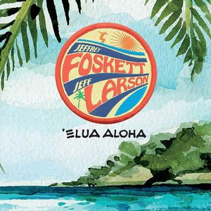 Elua Aloha (With Jeff Larson)