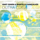 Outra Coisa: The Music Of Moacir Santos (With Marcello Gonçalves)