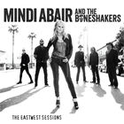 Mindi Abair - The Eastwest Sessions (With The Boneshakers)