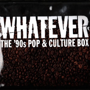 Whatever - The 90's Pop & Culture Box CD1