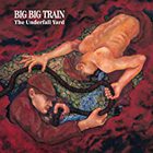 Big Big Train - The Underfall Yard (Remake)