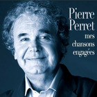 Pierre Perret - Mes Chansons Engagées
