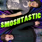 Smosh - Smoshtastic