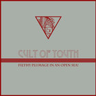 Cult Of Youth - Filthy Plumage In An Open Sea!