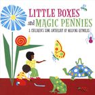 Malvina Reynolds - Little Boxes And Magic Pennies: A Children's Song Anthology