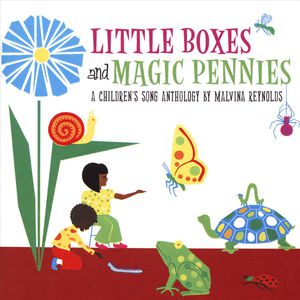 Little Boxes And Magic Pennies: A Children's Song Anthology