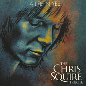 A Life In Yes - The Chris Squire Tribute