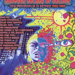 Another Splash Of Colour: New Psychedelia In Britain 1980-1985 CD1