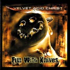 Velvet Acid Christ - Fun With Knives CD1