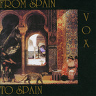 Vox - From Spain To Spain