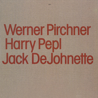 Werner Pirchner, Harry Pepl, Jack Dejohnette (Remastered)