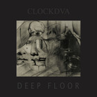 Clock DVA - Deep Floor (Reissued 2016)