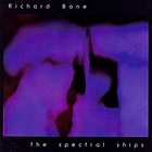 Richard Bone - The Spectral Ships