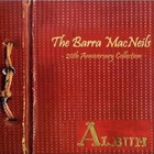 The Barra MacNeils - 20Th Anniversary Collection CD1