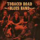 Tobacco Road Blues Band - Tobacco Road Blues Band