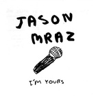 Jason Mraz - I'm Yours (CDS)