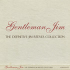 Jim Reeves - Gentleman Jim: The Definitive Collection CD1