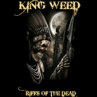 King Weed - Riffs Of The Dead