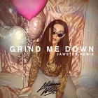 Grind Me Down (Jawster Remix) (CDS)