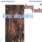 Lorez Alexandria - Deep Roots (Vinyl)