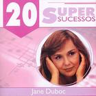 Jane Duboc - 20 Super Sucessos