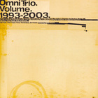 Omni Trio - Volume 1993-2003 CD1