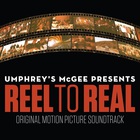 Umphrey's McGee - Reel To Real (Original Motion Picture Soundtrack)